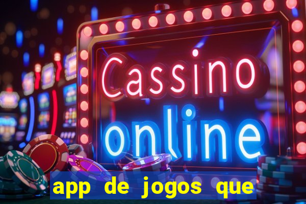 app de jogos que realmente pagam dinheiro